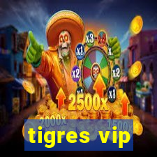 tigres vip